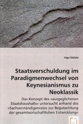 Cover: 9783836480949 | Staatsverschuldung im Paradigmenwechsel von Keynesianismus zu...