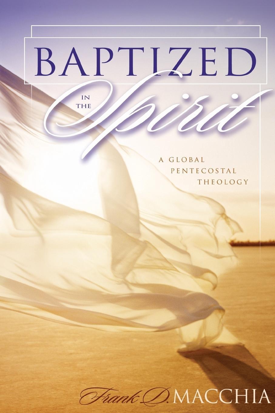 Cover: 9780310252368 | Baptized in the Spirit | A Global Pentecostal Theology | Macchia