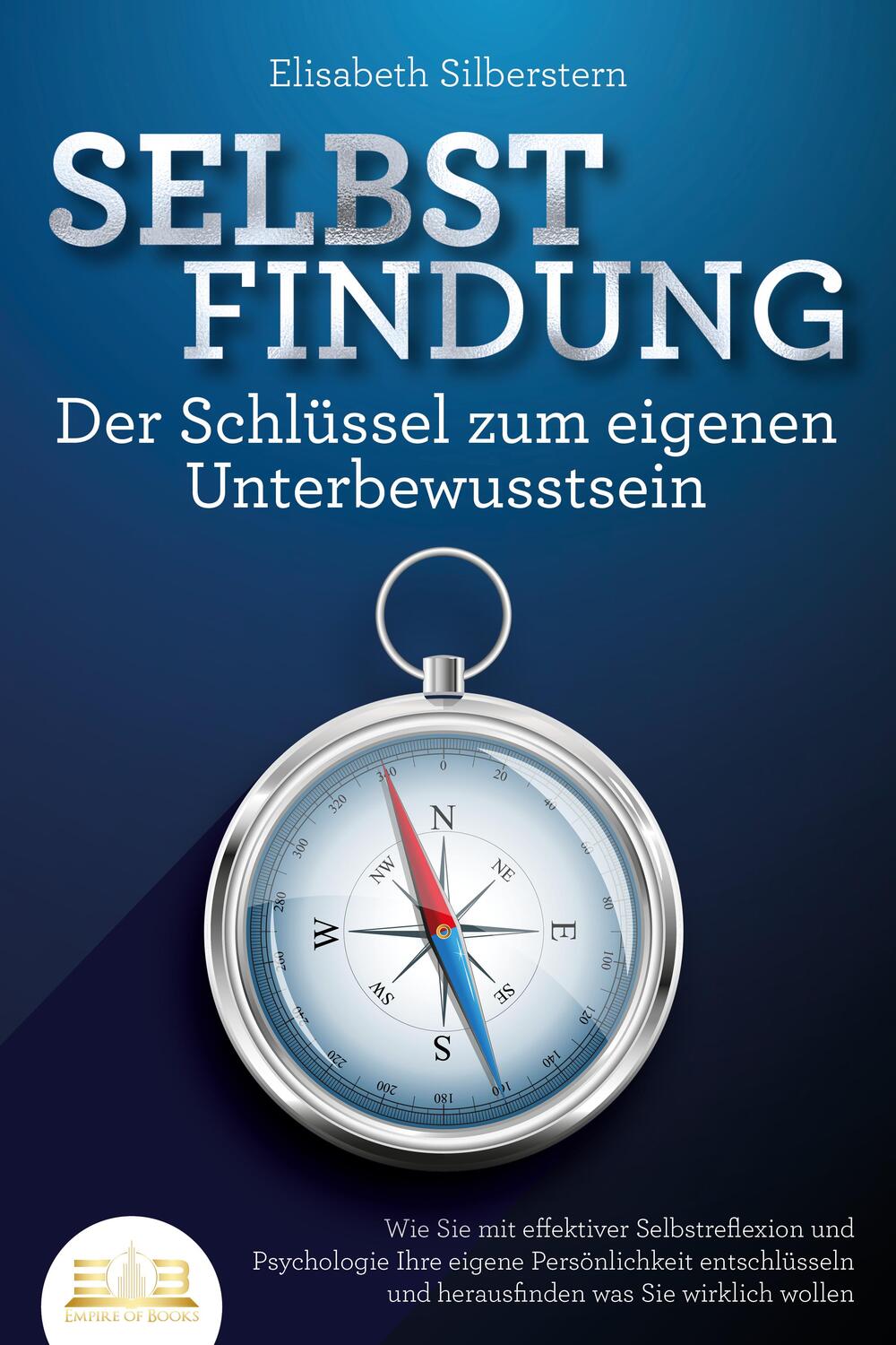 Cover: 9783989350427 | SELBSTFINDUNG - Der Schlüssel zum eigenen Unterbewusstsein: Wie Sie...