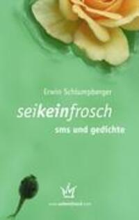 Cover: 9783837043730 | seikeinfrosch - sms und gedichte | Erwin Schlumpberger | Taschenbuch