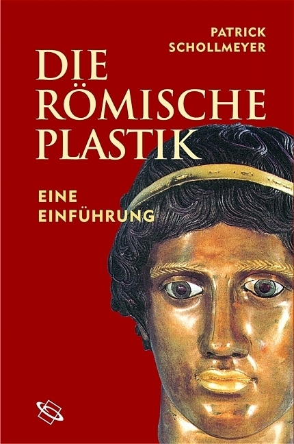 Cover: 9783534138913 | Römische Plastik | Eine Einführung | Patrick Schollmeyer | Buch | 2005