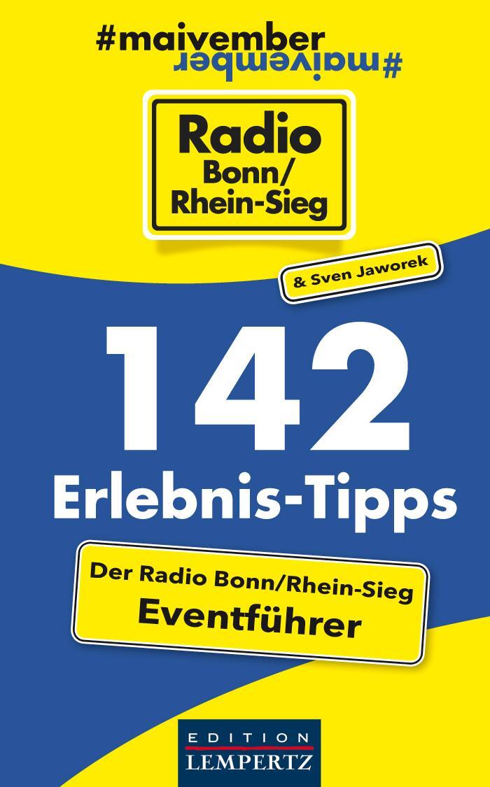 Cover: 9783960583127 | 142 Erlebnis-Tipps - Der Radio Bonn/Rhein-Sieg Eventführer | Jaworek