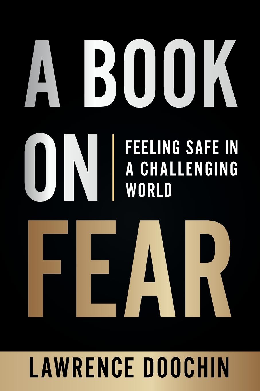 Cover: 9780981699011 | A Book On Fear | Feeling Safe In A Challenging world | Doochin | Buch