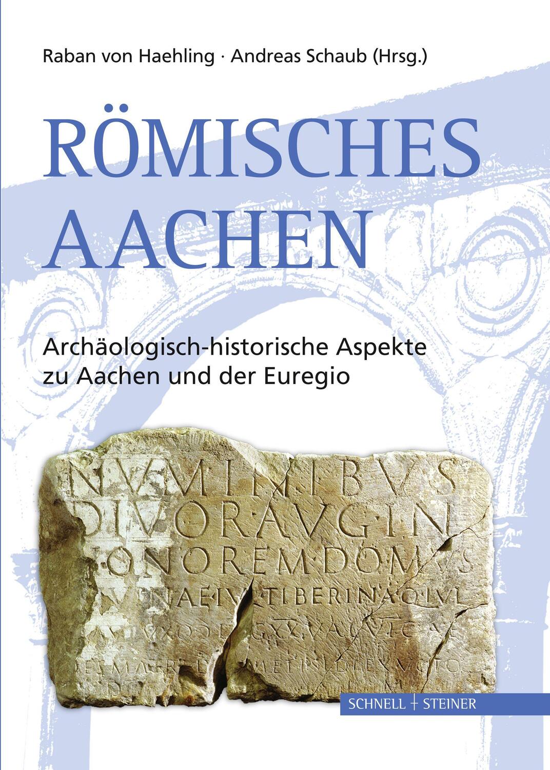 Cover: 9783795425982 | Römisches Aachen | Raban von Haehling (u. a.) | Buch | Deutsch | 2012