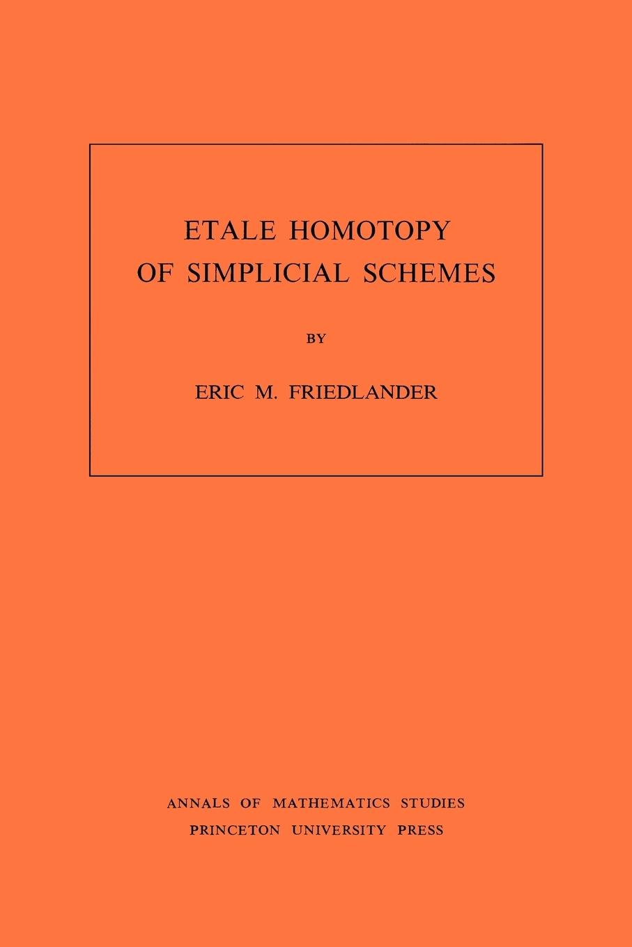 Cover: 9780691083179 | Etale Homotopy of Simplicial Schemes | Eric M. Friedlander | Buch