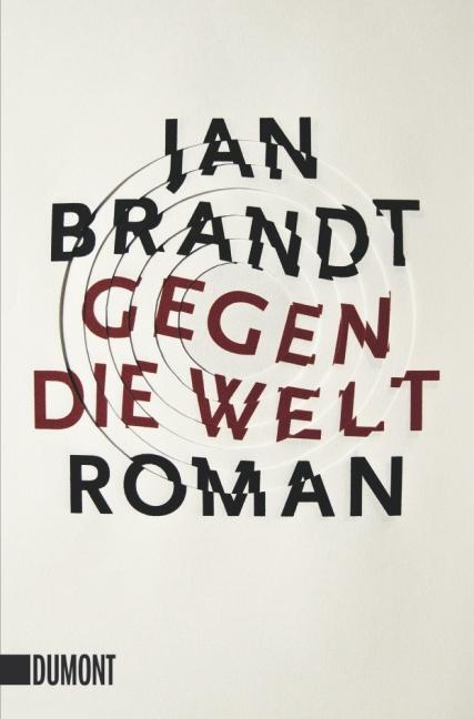 Cover: 9783832162184 | Gegen die Welt | Jan Brandt | Taschenbuch | DuMont Taschenbücher
