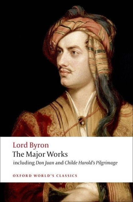 Cover: 9780199537334 | The Major Works | George Gordon Lord Byron | Taschenbuch | Englisch