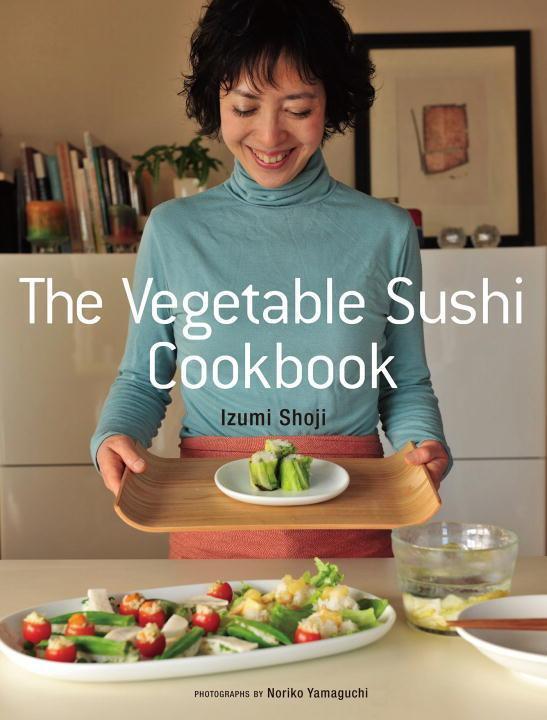 Cover: 9781568365701 | The Vegetable Sushi Cookbook | Izumi Shoji | Taschenbuch | Englisch