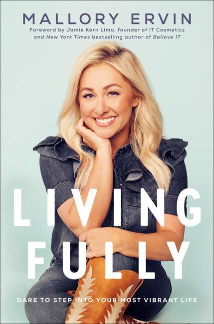 Cover: 9780593238332 | Living Fully: Dare to Step Into Your Most Vibrant Life | Mallory Ervin