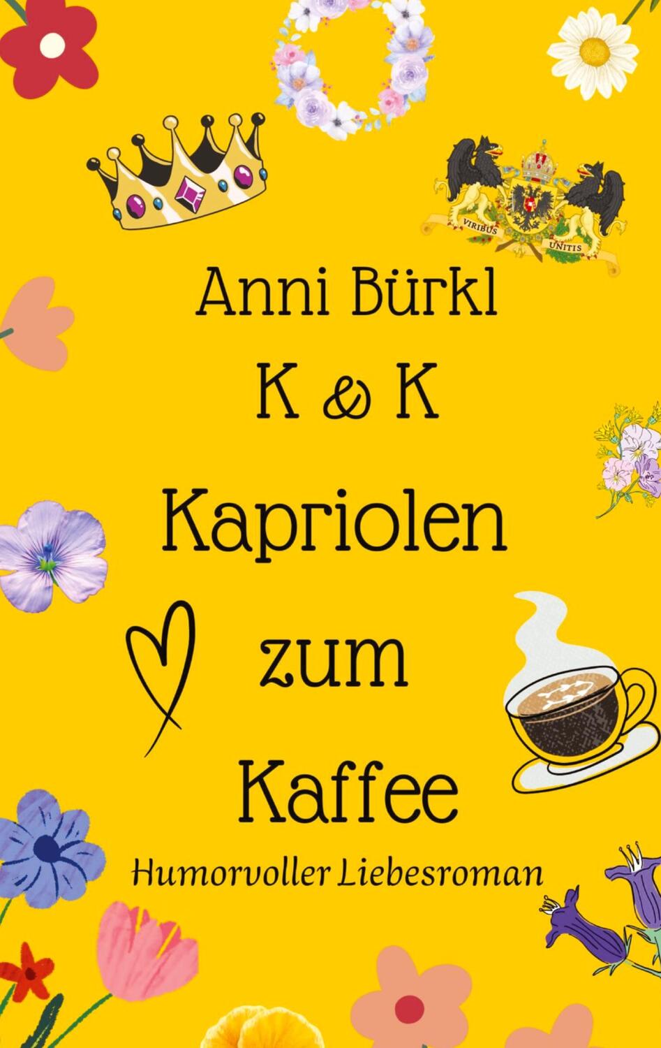 Cover: 9783384195975 | K &amp; K Kapriolen zum Kaffee | Humorvoller Liebesroman | Anni Bürkl