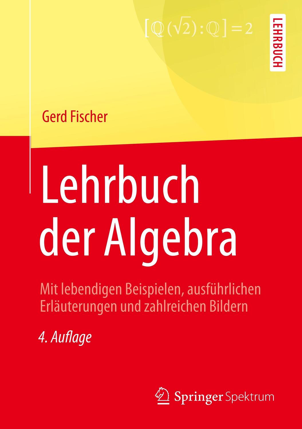 Cover: 9783658193652 | Lehrbuch der Algebra | Gerd Fischer | Buch | Deutsch | 2017
