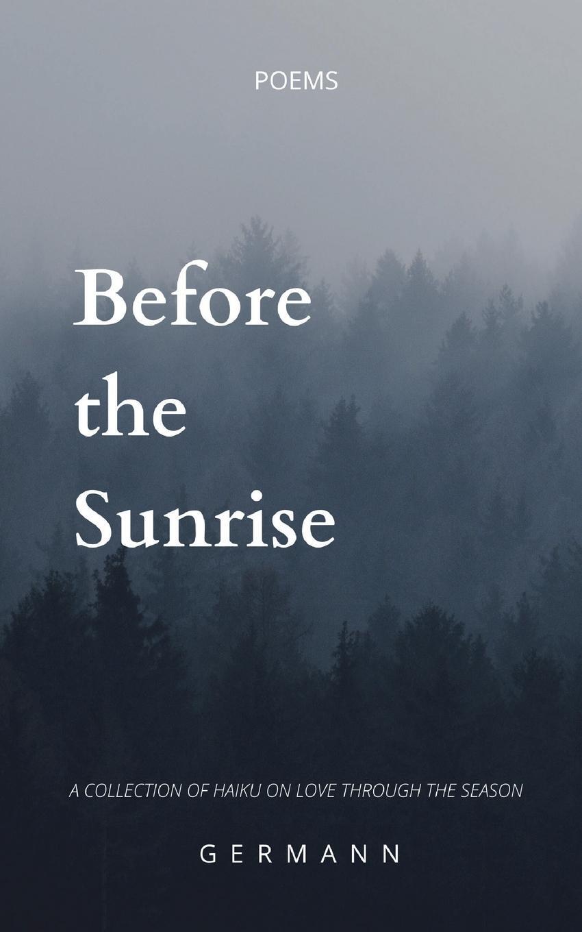 Cover: 9781087899428 | Before the Sunrise | A Haiku Poetry Collection | Germann | Taschenbuch