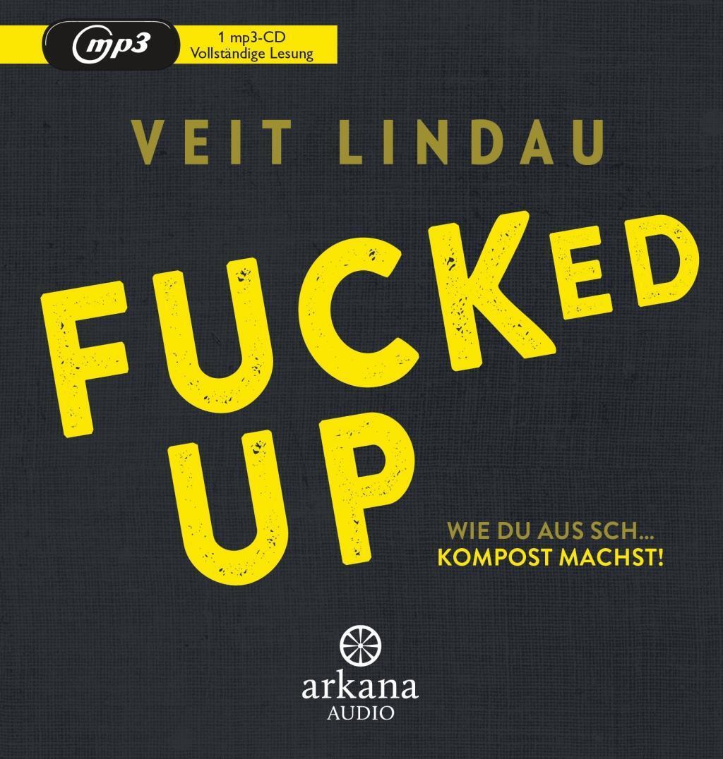 Cover: 9783442342457 | Fucked up | Veit Lindau | MP3 | 2:30 Std. | Deutsch | 2018