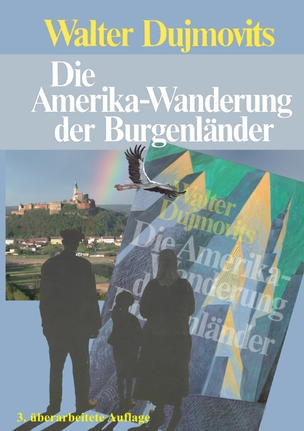Cover: 9783844223743 | Die Amerika-Wanderung der Burgenländer | Walter Dujmovits | Buch
