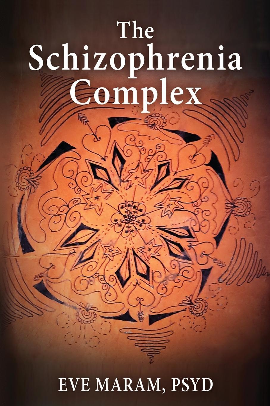 Cover: 9781685030605 | The Schizophrenia Complex | Eve Maram | Taschenbuch | Paperback | 2022