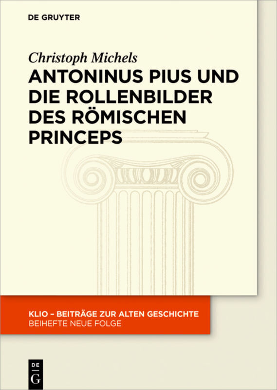 Cover: 9783110571509 | Antoninus Pius und die Rollenbilder des römischen Princeps | Michels
