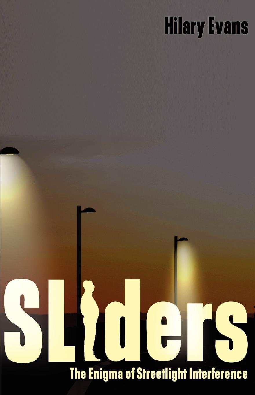 Cover: 9781933665474 | SLIDERS | The Enigma of Streetlight Interference | Hilary Evans | Buch