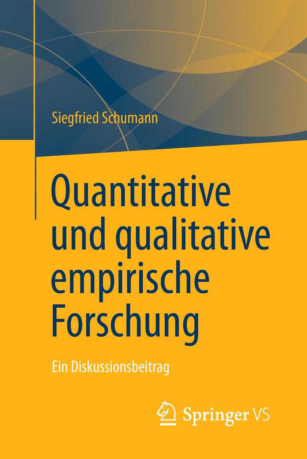 Cover: 9783658178338 | Quantitative und qualitative empirische Forschung | Siegfried Schumann