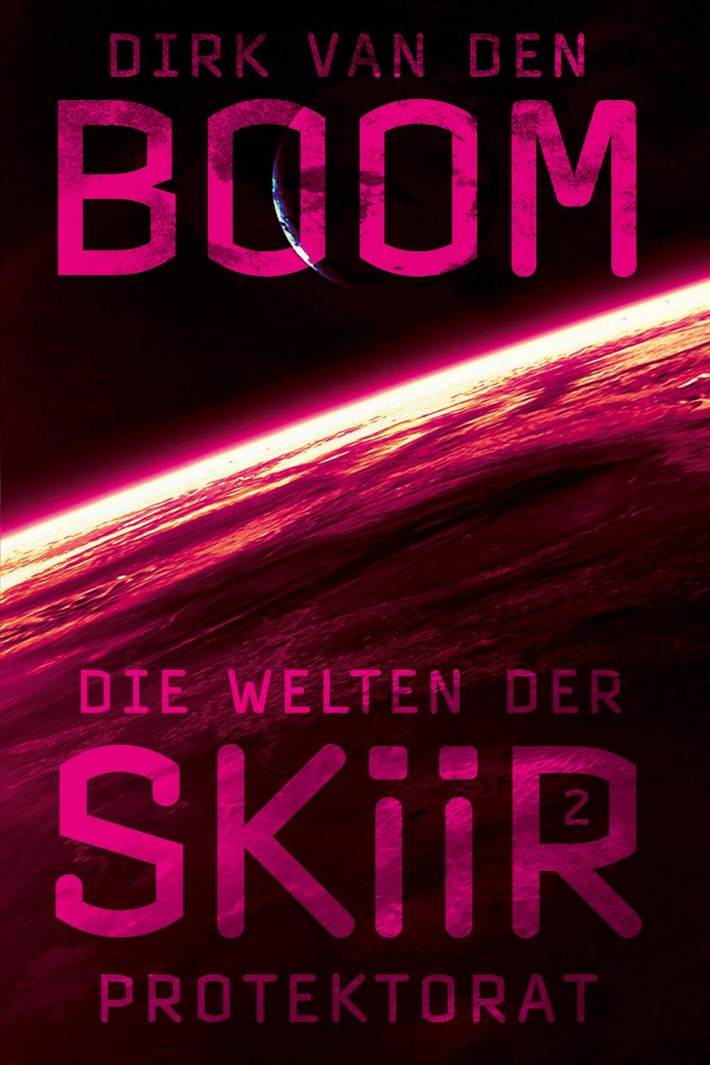 Cover: 9783986663964 | Die Welten der Skiir 2 | Protektorat | Dirk Van Den Boom | Taschenbuch