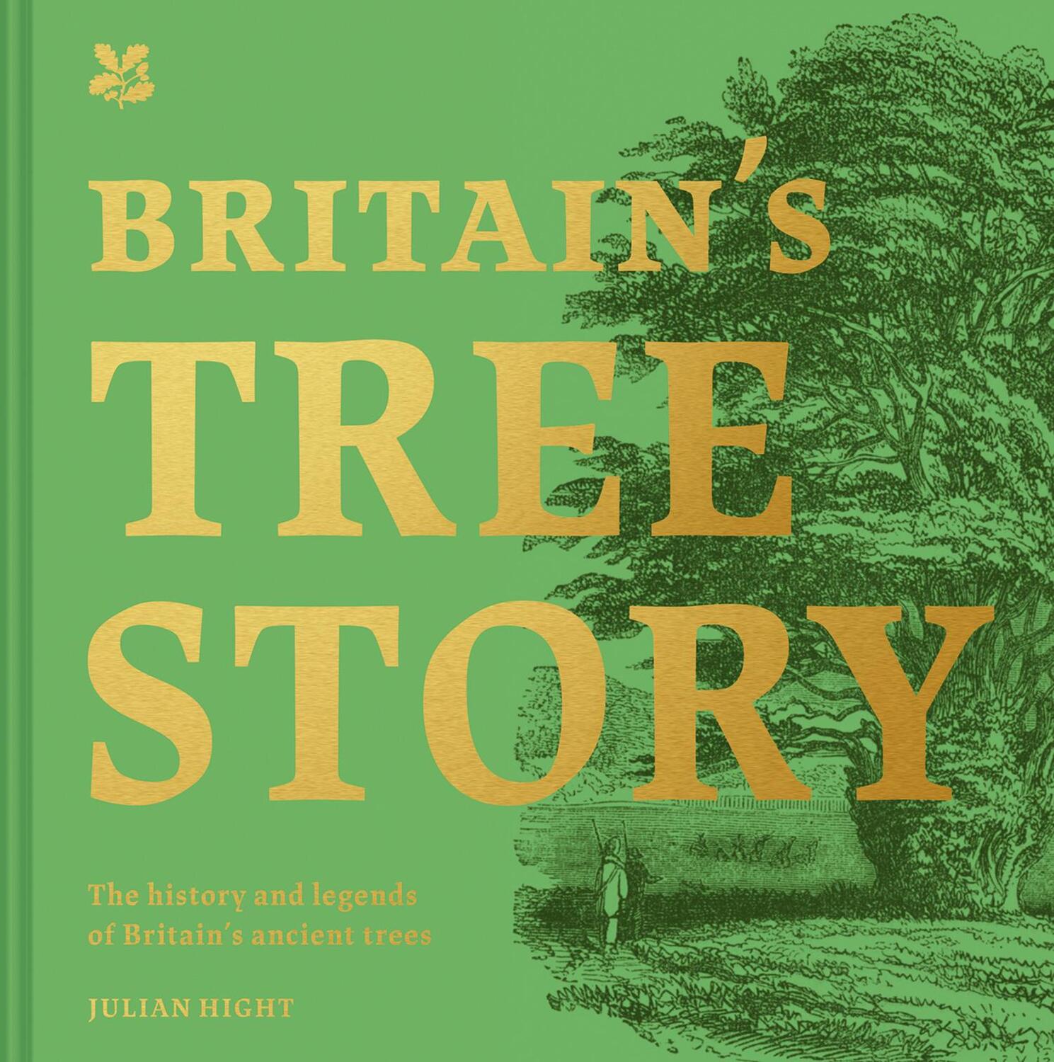 Cover: 9781907892202 | Britain's Tree Story | Julian Hight (u. a.) | Buch | Gebunden | 2011