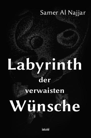 Cover: 9783910347083 | Labyrinth der verwaisten Wünsche | Samer Al Najjar | Taschenbuch