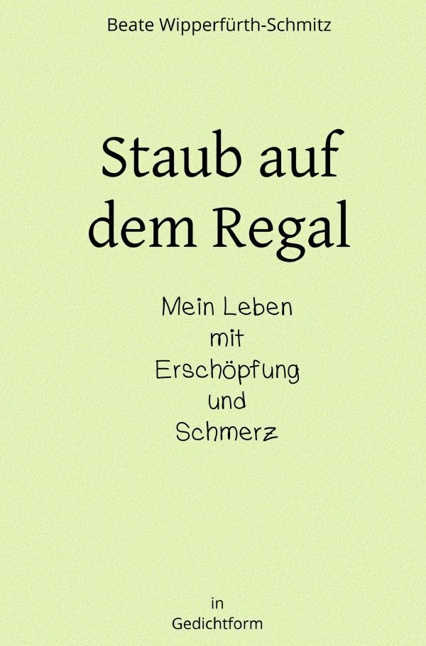 Cover: 9783759806062 | Staub auf dem Regal | Mein Leben mit Erschöpfung und Schmerz. DE
