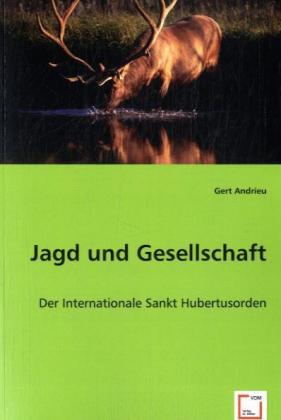 Cover: 9783639004106 | Jagd und Gesellschaft | Der Internationale Sankt Hubertusorden | Buch