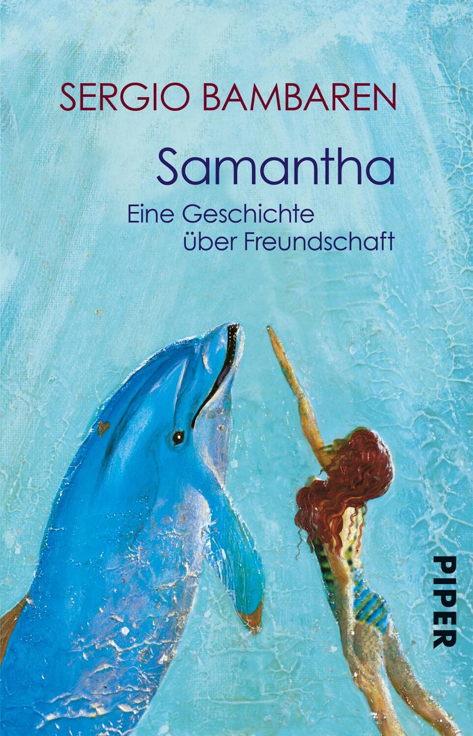 Cover: 9783492236119 | Samantha | Eine Geschichte über Freundschaft | Sergio Bambaren | Buch