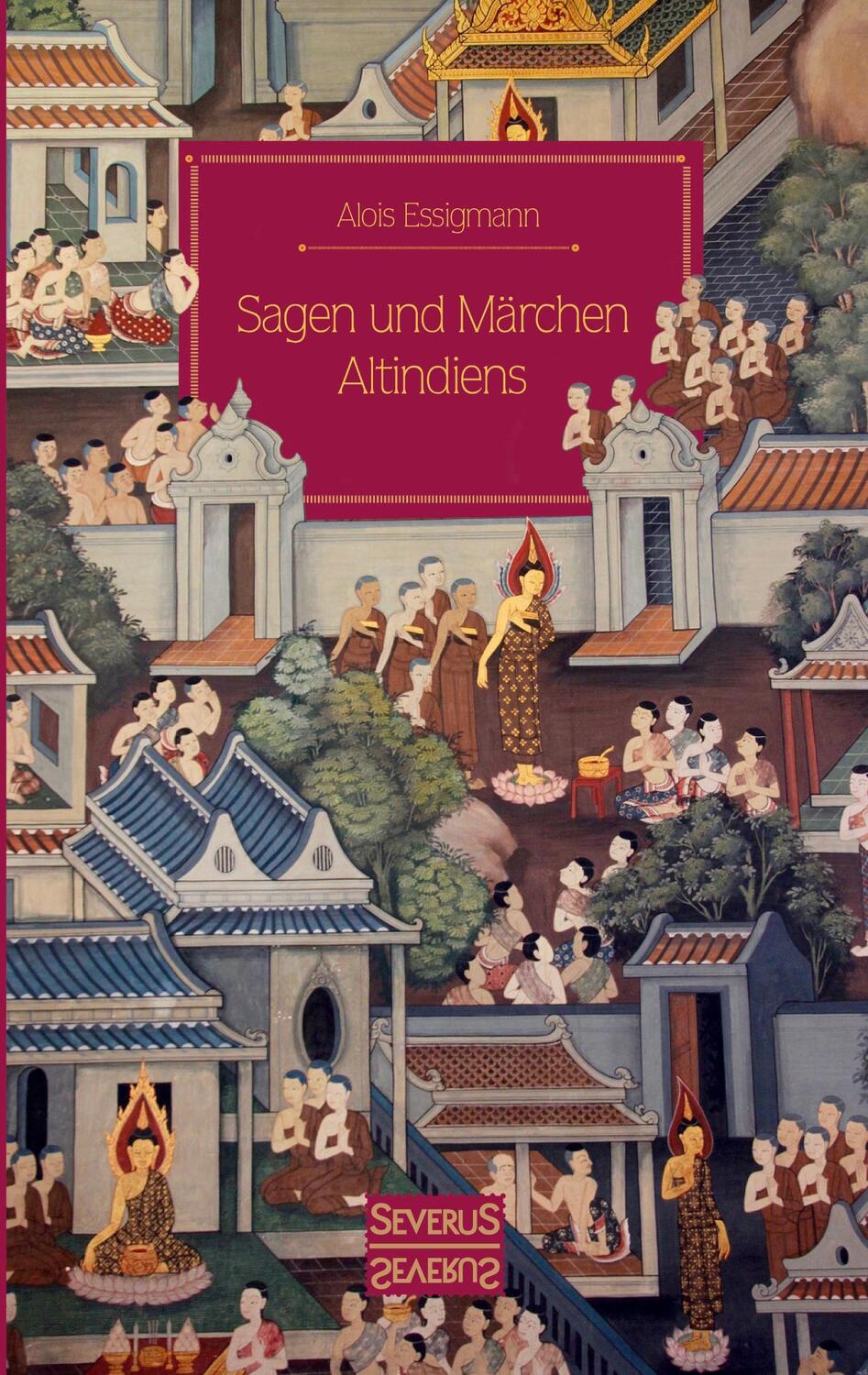 Cover: 9783958016958 | Sagen und Märchen Altindiens | Alois Essigmann | Taschenbuch | 248 S.