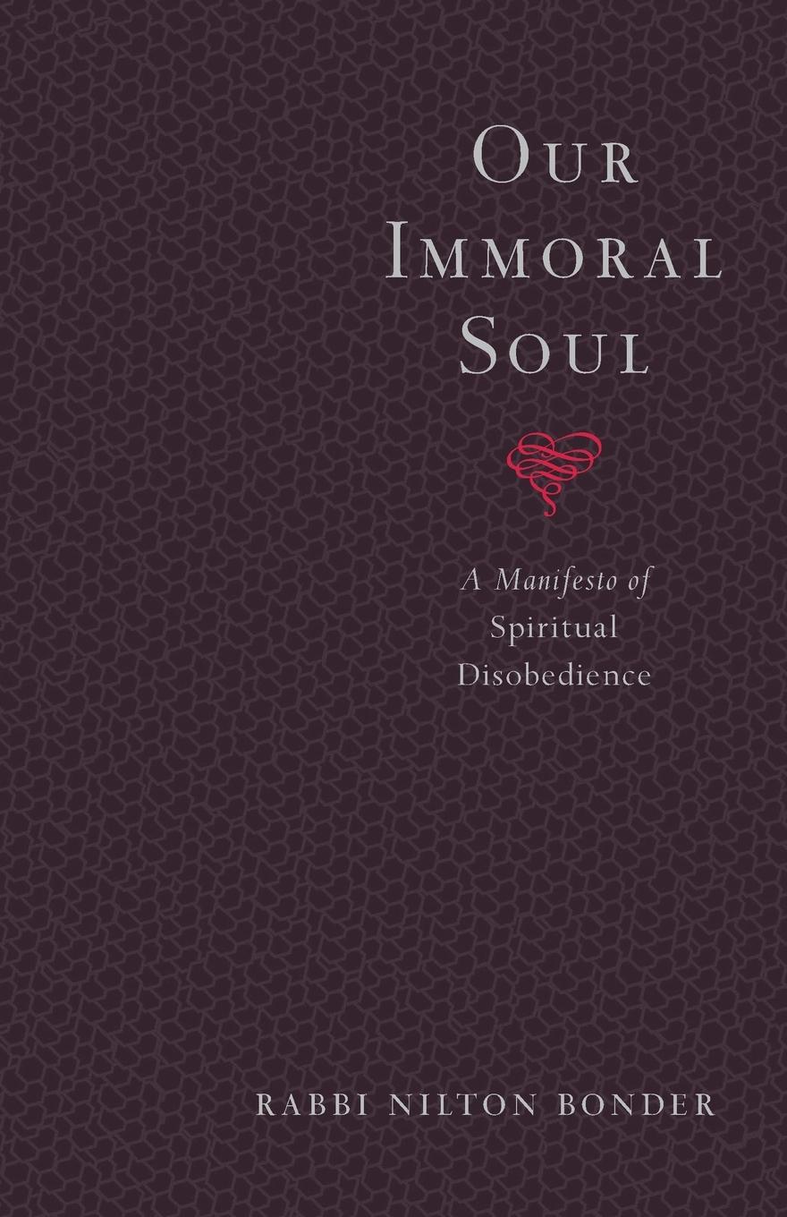 Cover: 9781570629242 | Our Immoral Soul | A Manifesto of Spiritual Disobedience | Bonder