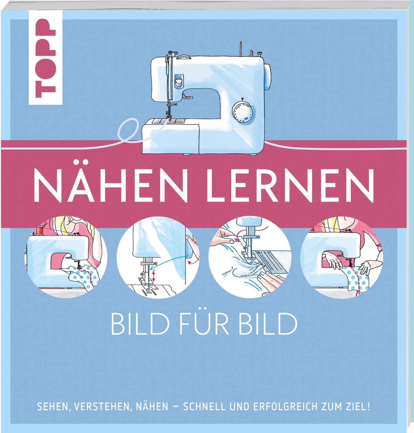Cover: 9783735870902 | Nähen lernen Bild für Bild | Frechverlag | Taschenbuch | 128 S. | 2023