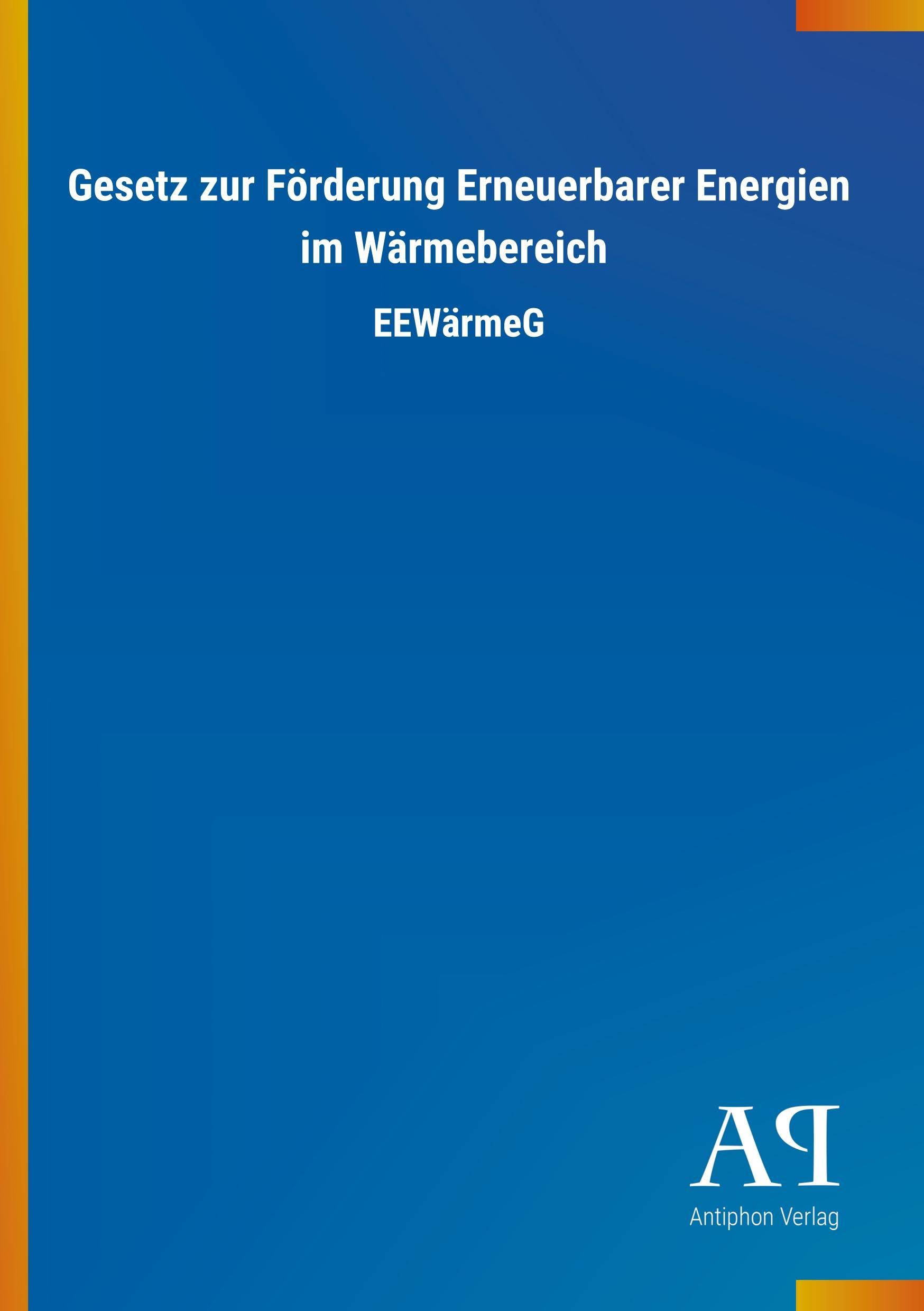 Cover: 9783731439615 | Gesetz zur Förderung Erneuerbarer Energien im Wärmebereich | EEWärmeG