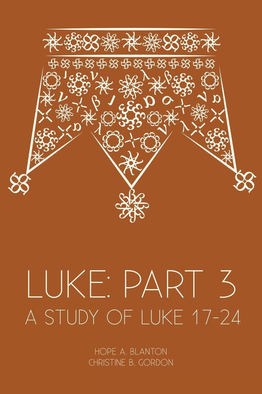 Cover: 9781946862136 | Luke | Part 3: A Study of Luke 17-24 | Hope A. Blanton (u. a.) | Buch
