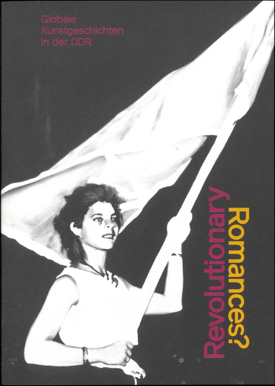 Cover: 9783959057813 | Revolutionary Romances? | Globale Kunstgeschichten in der DDR | Buch