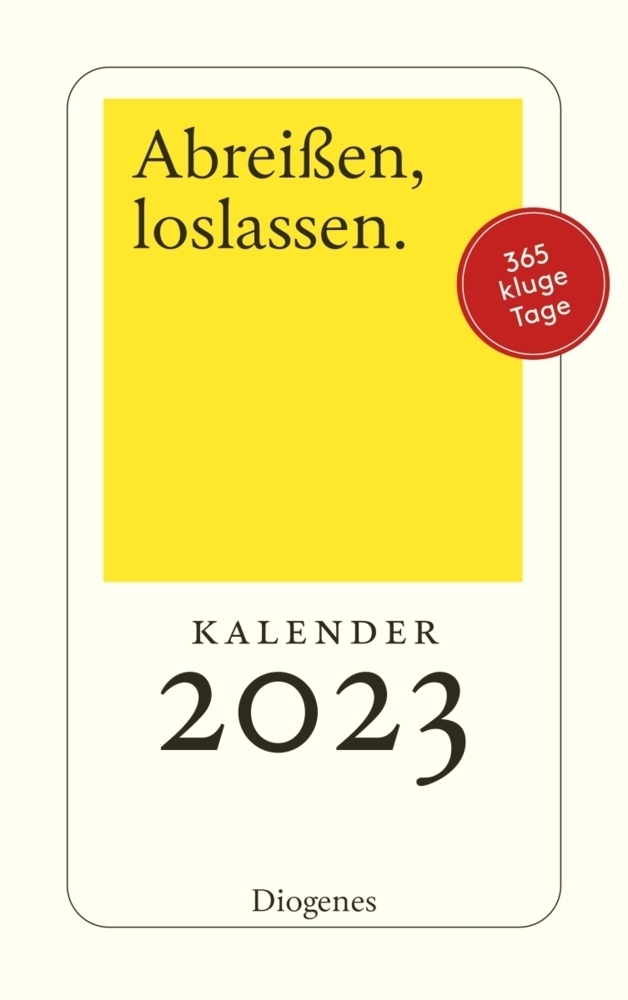 Cover: 9783257510980 | Abreißen, loslassen 2023 | Diogenes Kalender | Kalender | 2023