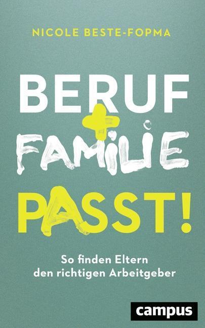 Cover: 9783593508313 | Beruf und Familie - Passt! | Nicole Beste-Fopma | Taschenbuch | 237 S.