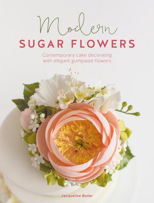 Cover: 9781446309339 | Modern Sugar Flowers: Contemporary Cake Decorating with Elegant...