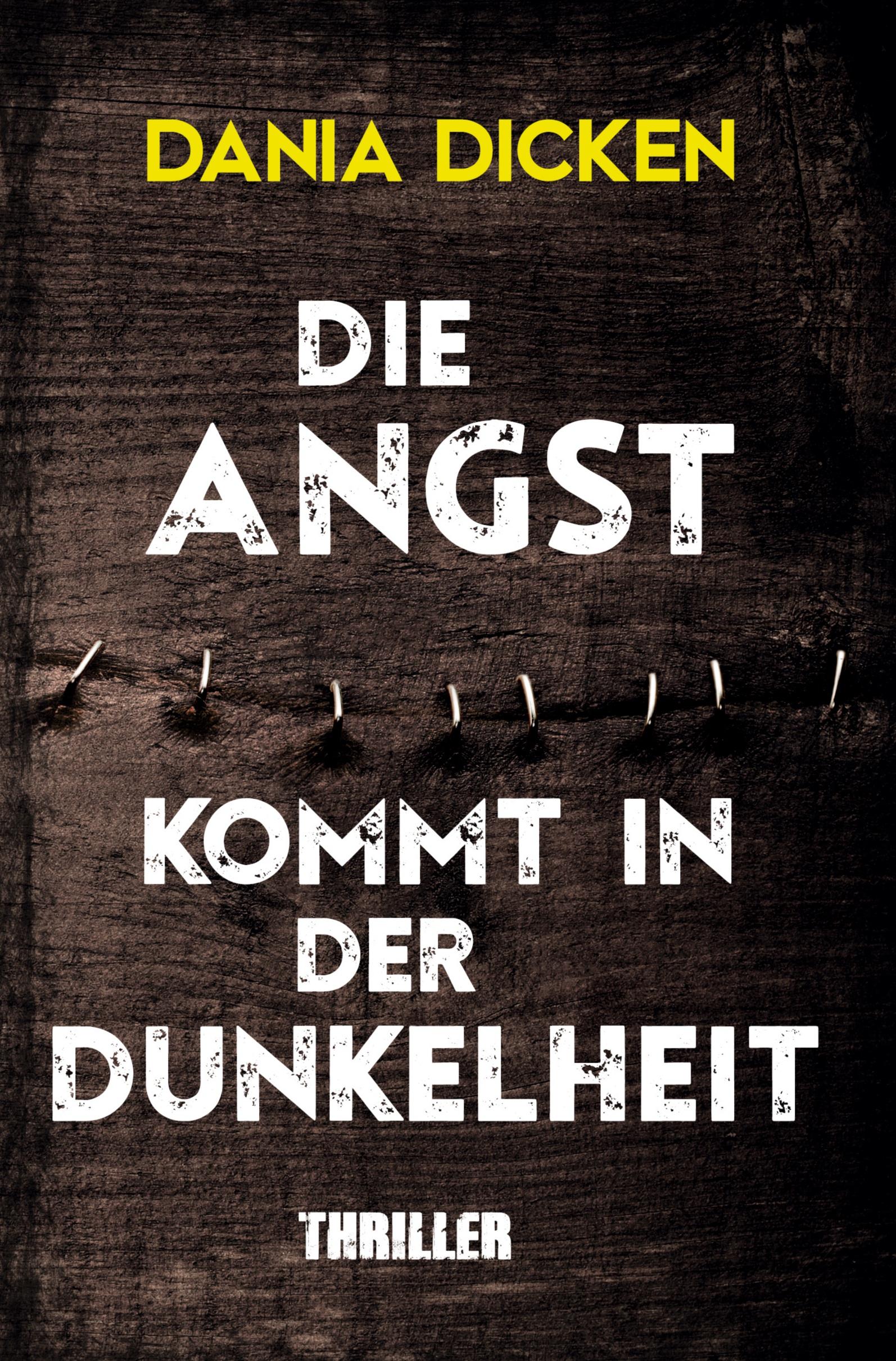 Cover: 9783754632635 | Die Angst kommt in der Dunkelheit | Dania Dicken | Taschenbuch | 2023