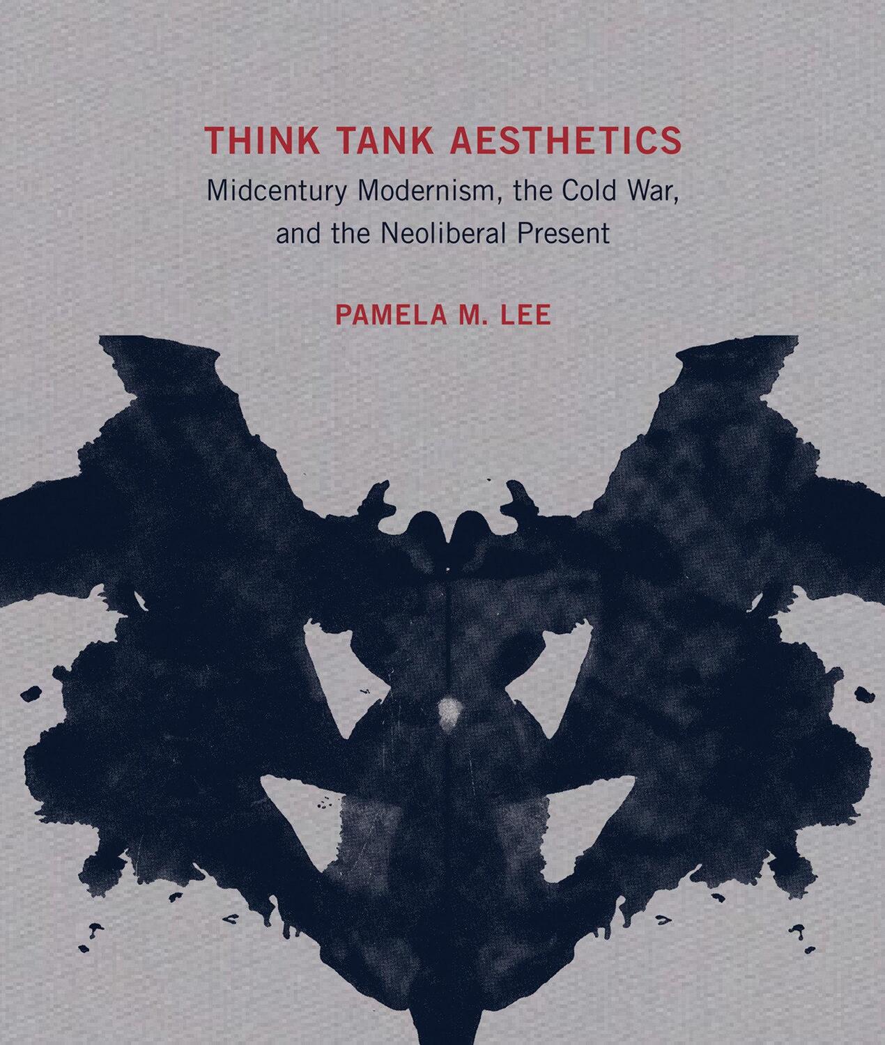 Cover: 9780262043526 | Think Tank Aesthetics: Midcentury Modernism, the Cold War, and the...