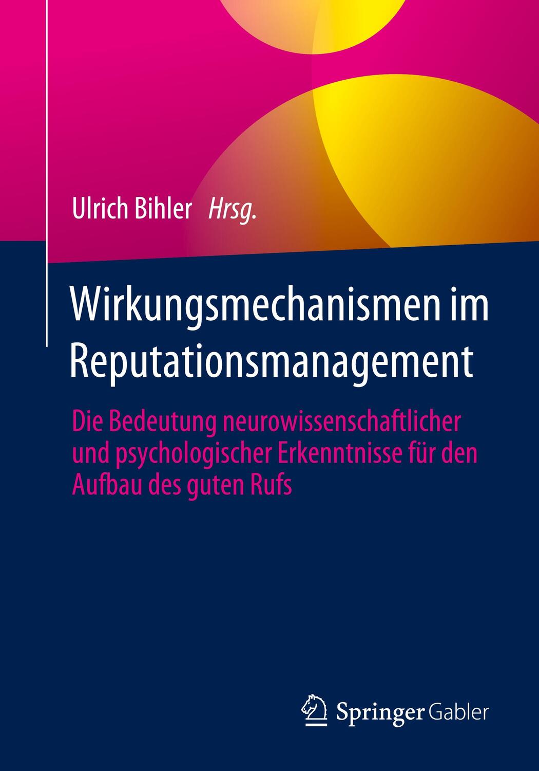 Cover: 9783658412036 | Wirkungsmechanismen im Reputationsmanagement | Ulrich Bihler | Buch