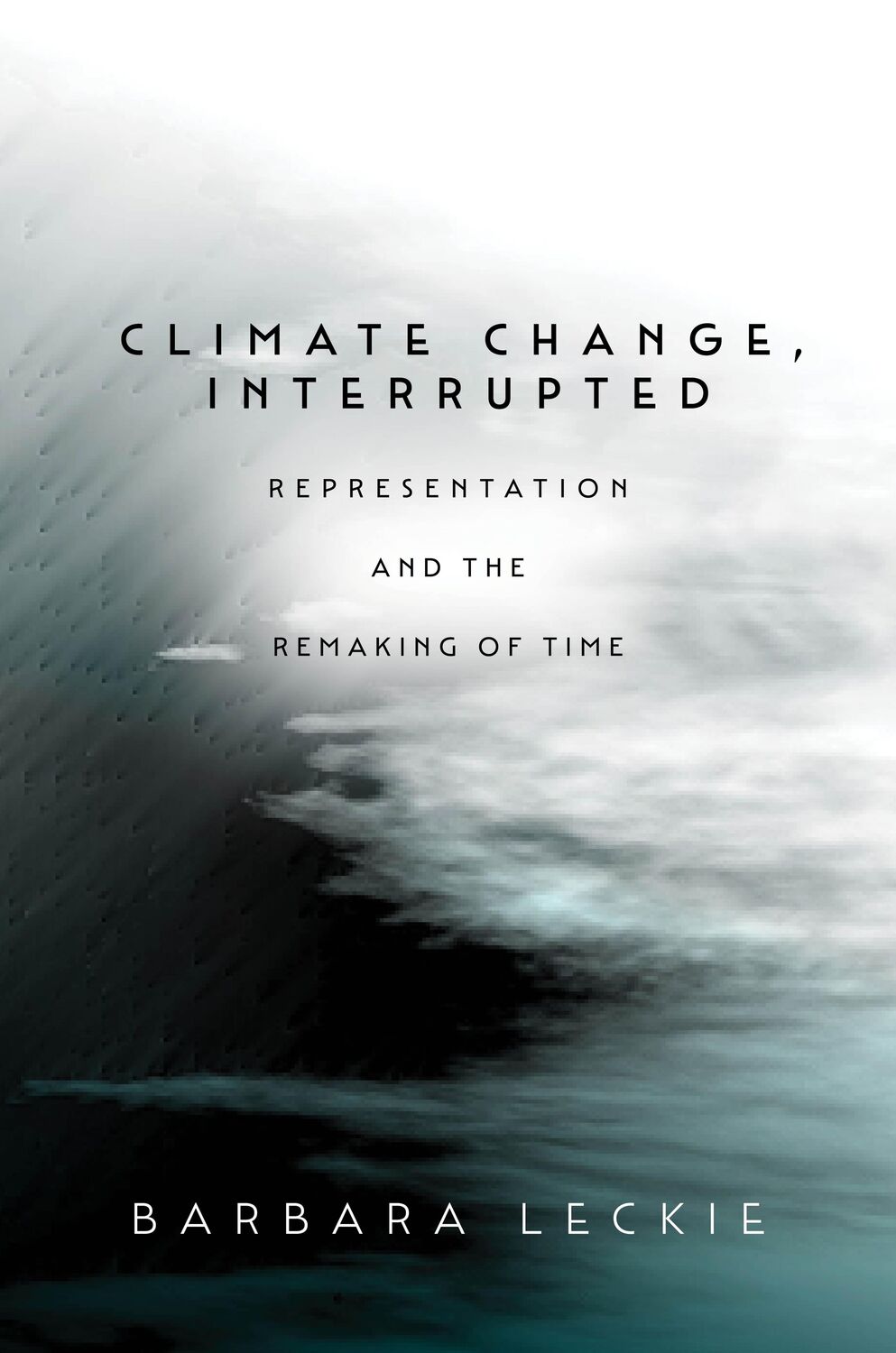 Cover: 9781503633988 | Climate Change, Interrupted: Representation and the Remaking of Time