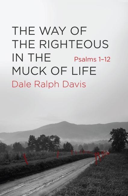 Cover: 9781781918616 | The Way of the Righteous in the Muck of Life | Psalms 1-12 | Davis