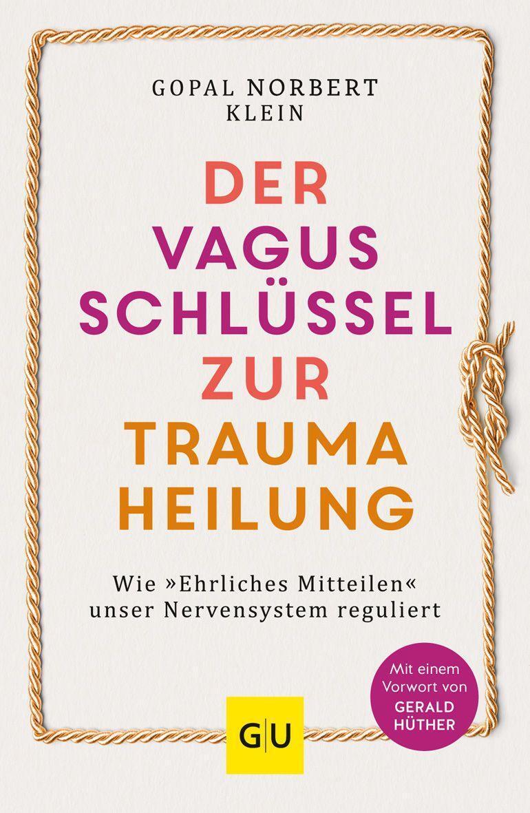 Cover: 9783833880322 | Der Vagus-Schlüssel zur Traumaheilung | Gopal Norbert Klein | Buch