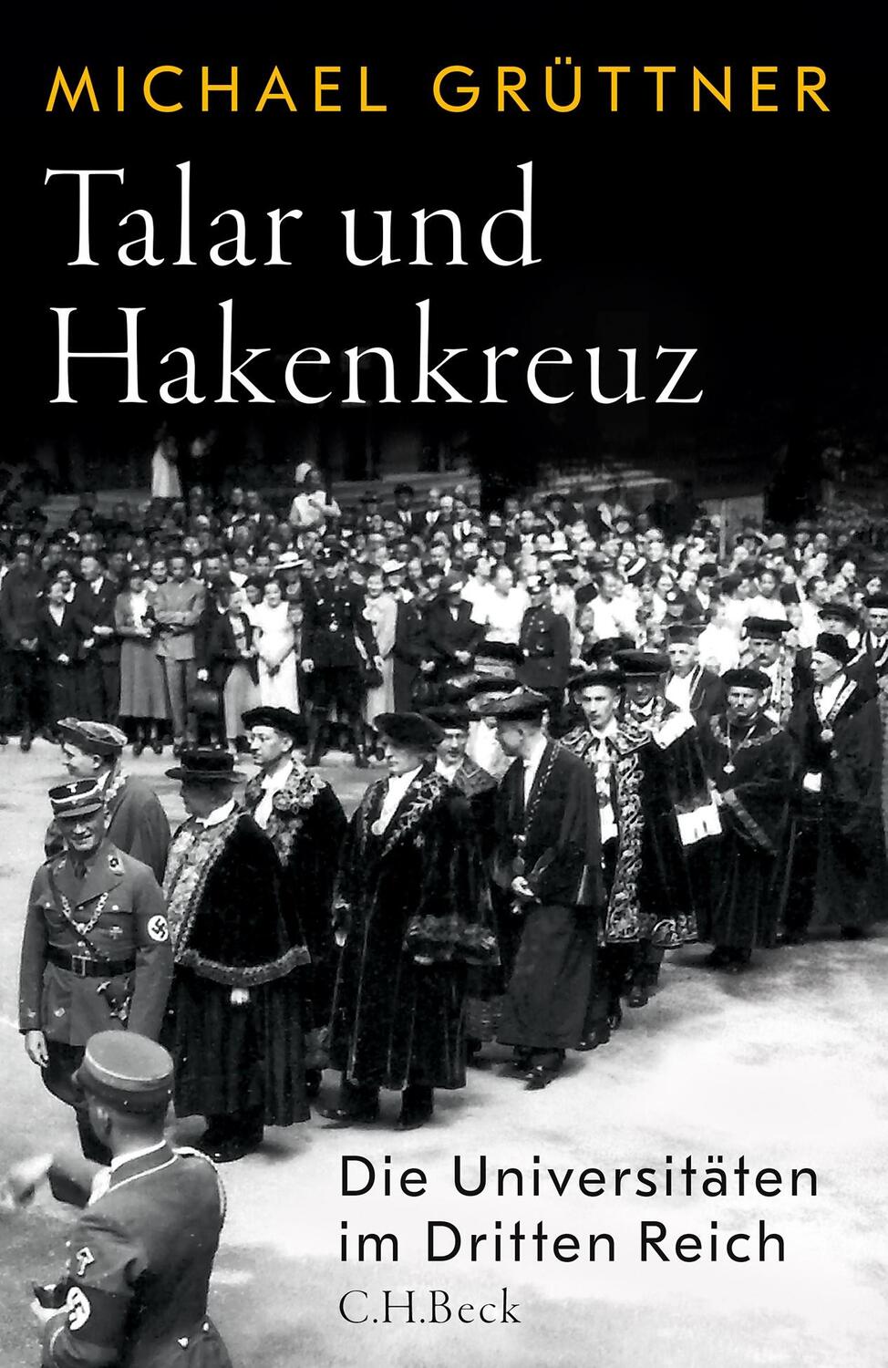 Cover: 9783406813429 | Talar und Hakenkreuz | Die Universitäten im Dritten Reich | Grüttner