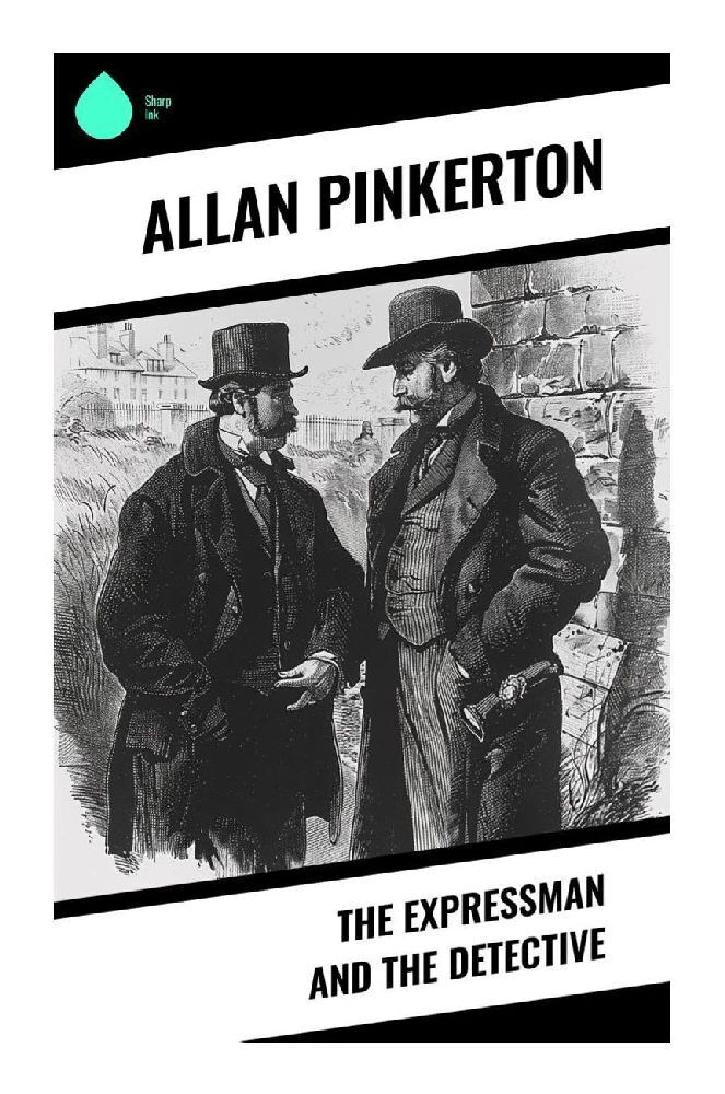 Cover: 9788028372897 | The Expressman and the Detective | Allan Pinkerton | Taschenbuch