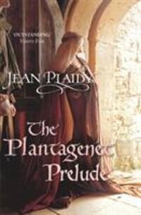 Cover: 9780099493266 | The Plantagenet Prelude | (Plantagenet Saga) | Jean Plaidy | Buch