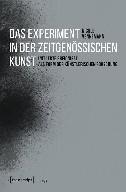 Cover: 9783837646245 | Das Experiment in der zeitgenössischen Kunst | Nicole Vennemann | Buch