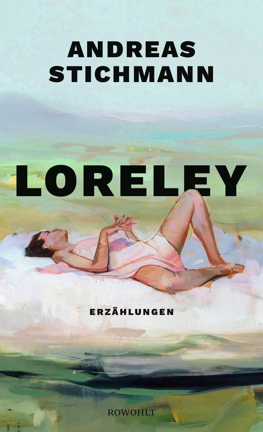 Cover: 9783498007010 | Loreley | Erzählungen | Andreas Stichmann | Buch | 128 S. | Deutsch