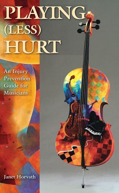 Cover: 9781423488460 | Playing (Less) Hurt | An Injury Prevention Guide for Musicians | Buch