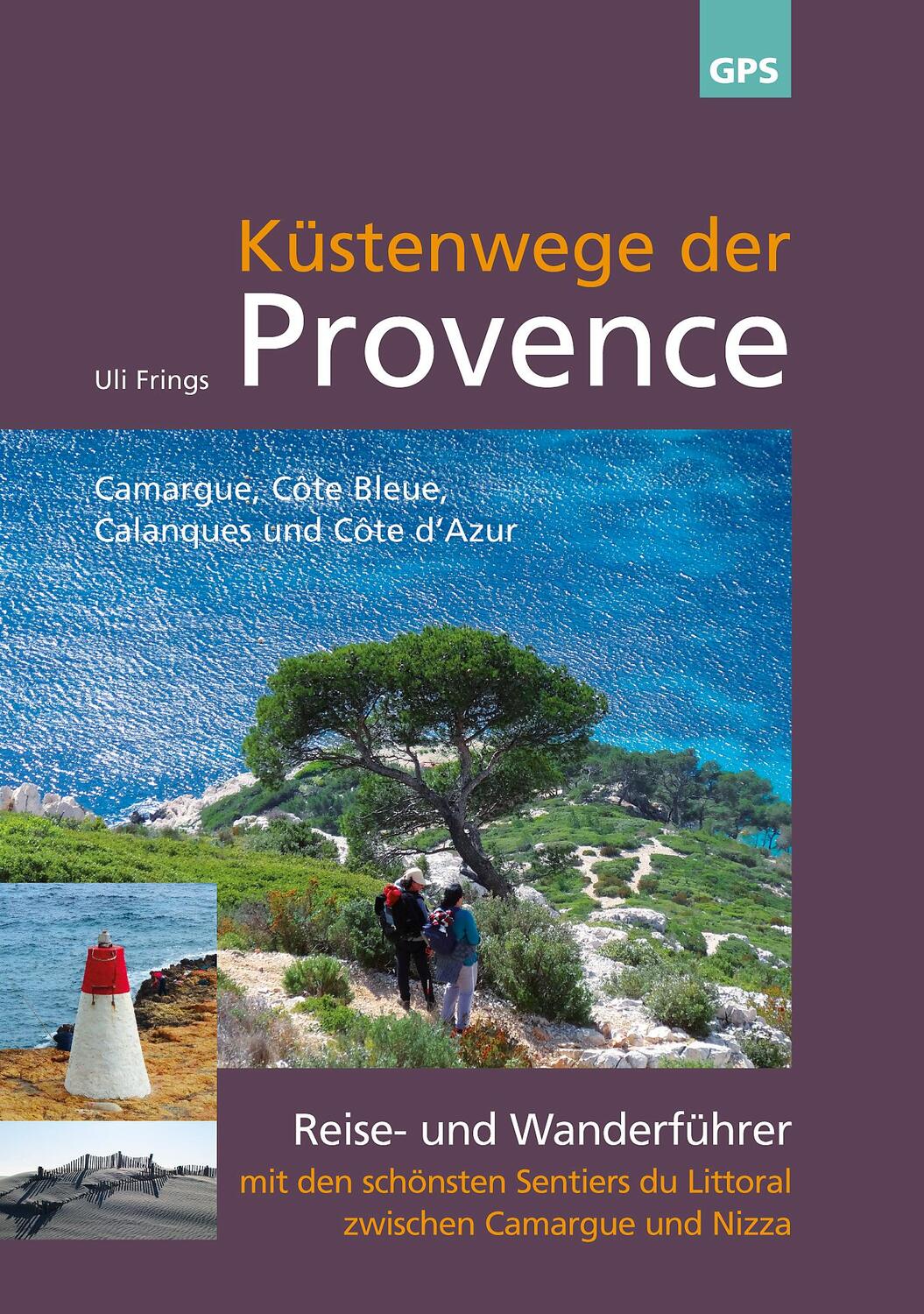 Cover: 9783982123813 | Küstenwege der Provence | Uli Frings | Taschenbuch | 152 S. | Deutsch